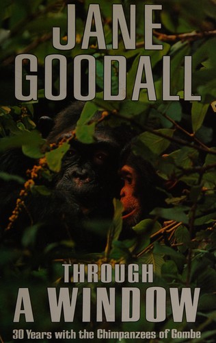 Jane Goodall: Through a window (Hardcover, 1990, Weidenfeld and Nicolson)