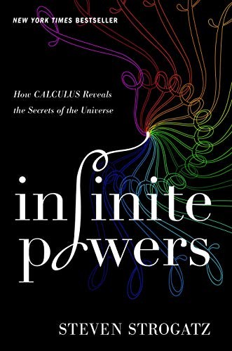 Steven H. Strogatz: Infinite Powers (Hardcover, 2019, Houghton Mifflin Harcourt)