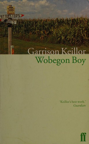 Garrison Keillor: Wobegon Boy (1998, Faber)