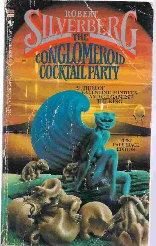 Robert Silverberg: The Conglomeroid Cocktail Party (1985, Bantam Books)