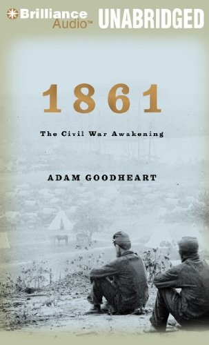 Adam Goodheart: 1861 (AudiobookFormat, 2012, Brilliance Audio)