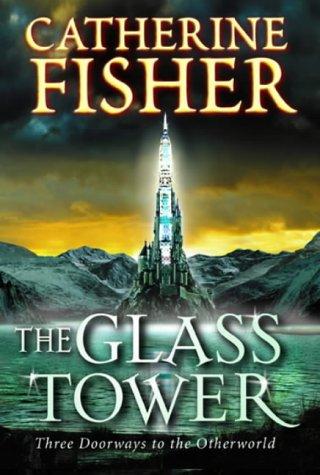 Catherine Fisher: Glass Tower, The (Paperback, 2004, Red Fox)
