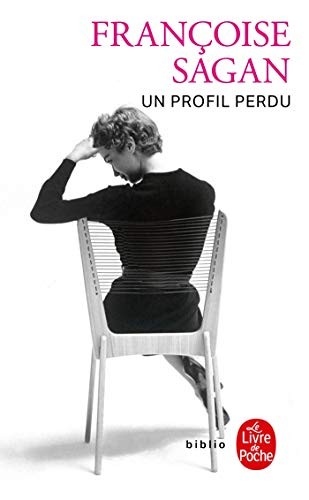 Francoise Sagan: Un Profil Perdu (Paperback, 2011, Livre de Poche)