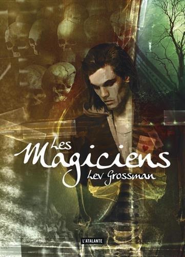 Lev Grossman: Les magiciens (French language)