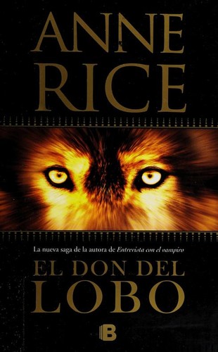 Anne Rice: El Don Del Lobo (2012, Ediciones B)