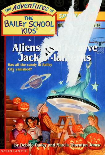 Debbie Dadey: Aliens don't carve jack-o'-lanterns (2002, Scholastic)
