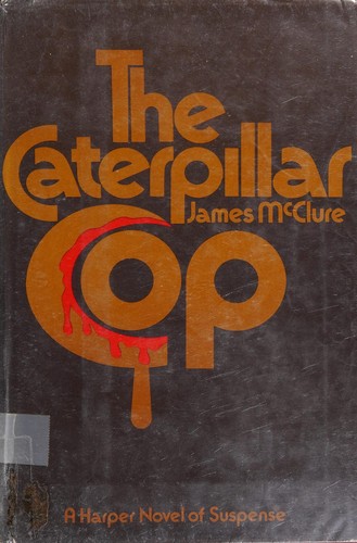 James McClure: The caterpillar cop. (1973, Harper & Row)