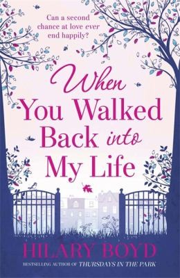 Hilary Boyd: When You Walked Back Into My Life (2013, Quercus Publishing Plc)