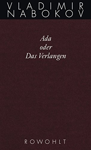 Vladimir Nabokov: Gesammelte Werke. Band 11. Ada oder Das Verlangen (Hardcover, 2010, Rowohlt Verlag GmbH)