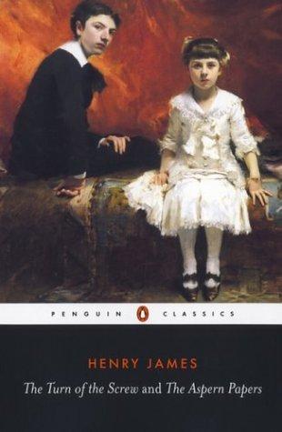 Henry James, Anthony Curtis: The Turn of the Screw and The Aspern Papers (Penguin Classics) (2003, Penguin Classics)