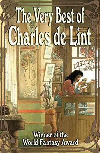 Charles de Lint: The Very Best of Charles de Lint (2014, Triskell Press)