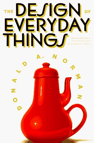 Donald A. Norman: The Design of Everyday Things (1990, Doubleday)