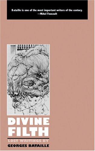 Georges Bataille: Divine Filth (Paperback, 2004, Creation Books)