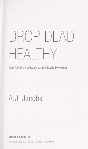 Jacobs, A. J.: Drop dead healthy (2012, Simon & Schuster)