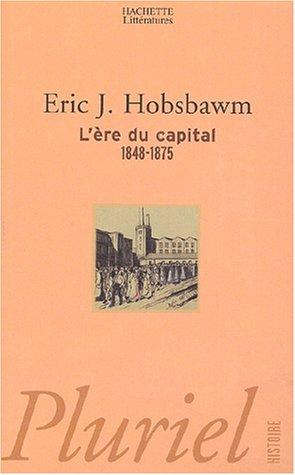 Eric J. Hobsbawn: L'Ere du capital (Paperback, French language, 2002, Hachette Littératures)