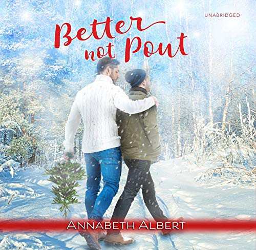 Annabeth Albert: Better Not Pout (AudiobookFormat, 2018, Harlequin Audio, Harlequin Audio and Blackstone Audio)