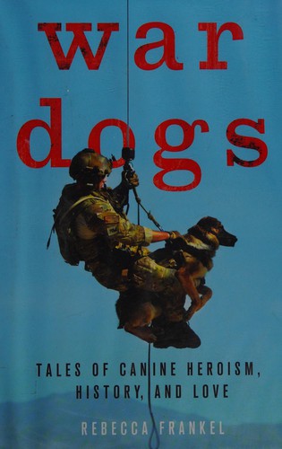 Rebecca Frankel: War dogs (2014)