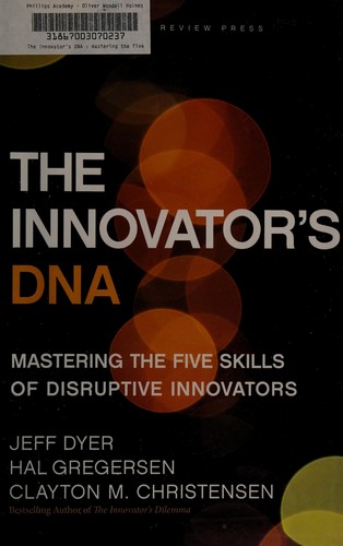 Jeff Dyer: The innovator's DNA (2011, Harvard Business Press)