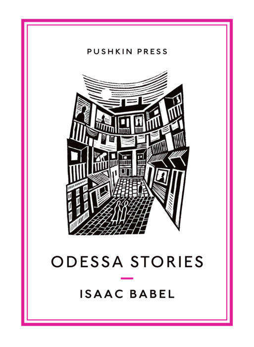 Isaac Babel, Boris Dralyuk: Odessa Stories (2016, Pushkin Press, Limited)