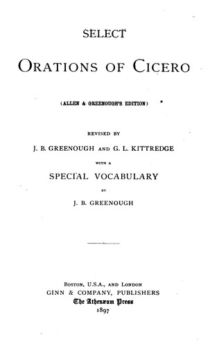 Cicero: Select Orations of Cicero (1897, Ginn & company)