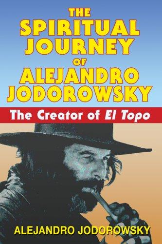 Alejandro Jodorowsky: The Spiritual Journey of Alejandro Jodorowsky (Paperback, 2008, Park Street Press)