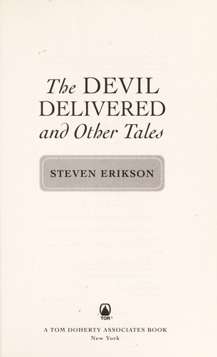 Steven Erikson: The devil delivered and other tales (2012, Tor)