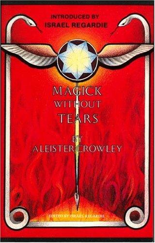 Aleister Crowley: Magick Without Tears (Paperback, Thelema Media)