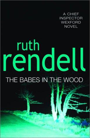 Ruth Rendell: The Babes in the Wood (2002, Doubleday Canada, Limited)