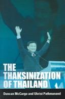 Duncan McCargo: The Thaksinization of Thailand (2005, NIAS Press)