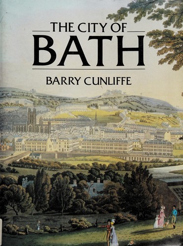 Barry Cunliffe: The city of Bath (1987, Yale University Press)