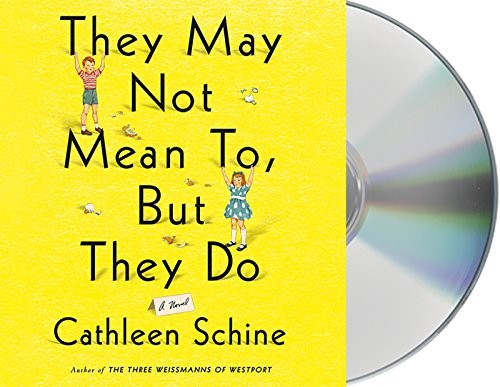 Cathleen Schine: They May Not Mean To, But They Do (AudiobookFormat, 2016, Macmillan Audio)