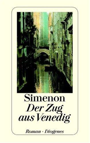 Georges Simenon: Der Zug aus Venedig. Roman. (Paperback, German language, 1988, Diogenes Verlag)