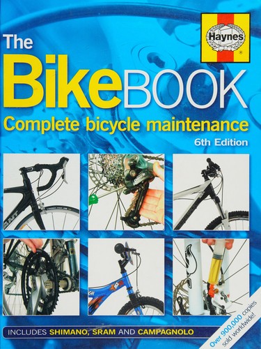 Haynes: Bike Book Complete Cycle Maintenance 6ed (2012, Haynes Publishing Group P.L.C.)