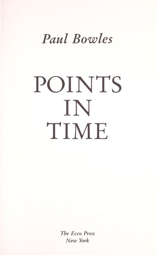 Paul Bowles: Points in Time (Paperback, 1990, Ecco Press)