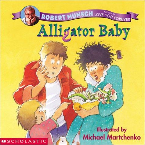 Robert N. Munsch: Alligator Baby (2002, Cartwheel)