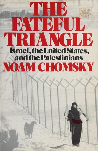 Noam Chomsky: The fateful triangle (1984, Black Rose Books)