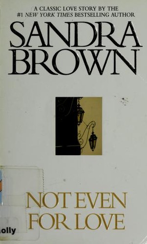 Sandra Brown: Not even for love (2004, Warner Books)