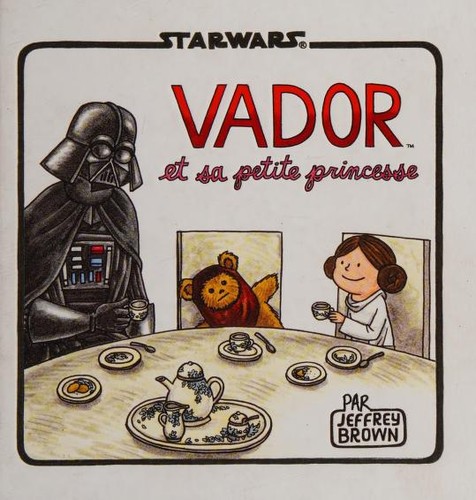 Jeffrey Brown: Vador et sa petite princesse (Hardcover, French language, 2013, Huginn & Muninn)