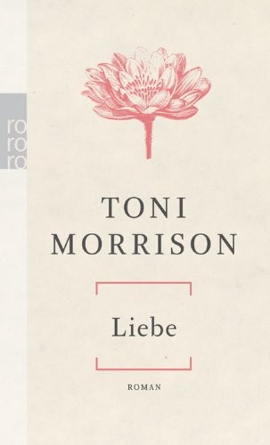 Toni Morrison: Liebe (Paperback, 2006, Rowohlt Taschenbuch Verla)