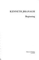 Kenneth Branagh: Beginning (1989, Chatto & Windus)