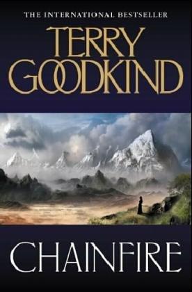 Terry Goodkind: Chainfire (Sword of Truth) (Hardcover, 2005, Voyager)