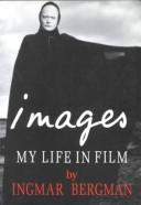 Ingmar Bergman: Images (Paperback, 1995, Arcade Publishing)