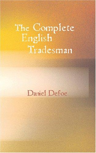 Daniel Defoe: The Complete English Tradesman (Paperback, 2007, BiblioBazaar)