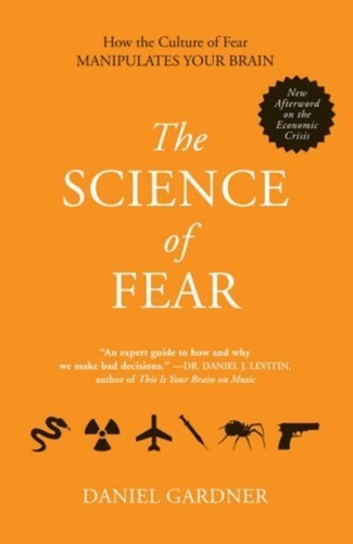 Daniel Gardner: The science of fear (Paperback, 2009, Plume)