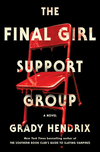 Grady Hendrix: The Final Girl Support Group (Hardcover, 2021, Berkley Books)