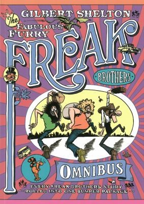 Gilbert Shelton: The Freak Brothers Omnibus (Knockabout Comics)