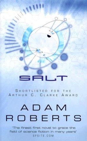 Adam Roberts: Salt (Paperback, 2003, Victor Gollancz Ltd., Orion Publishing Group, Limited)