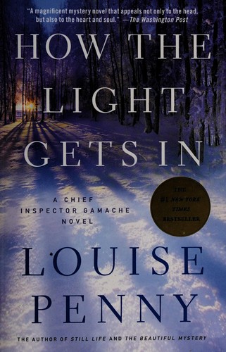 Louise Penny: How the Light Gets In (Chief Inspector Armand Gamache #9) (2013, Minotaur Books)