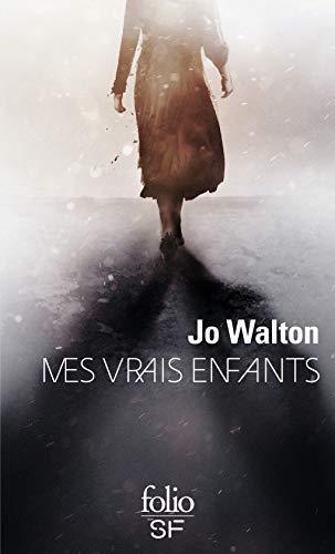 Jo Walton: Mes vrais enfants (French language)