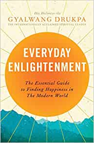 Gyalwang Drukpa: Everyday Enlightenment (2012, Penguin Books, Limited)